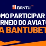 Como Participar no Torneio do Aviator na Bantubet?